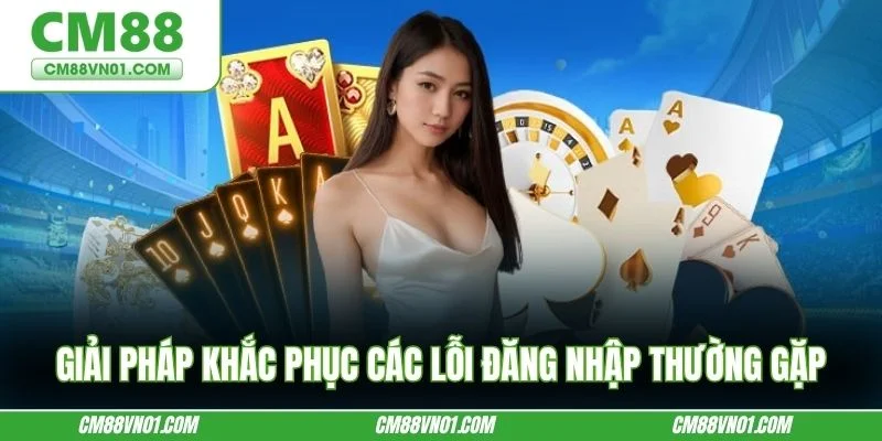 Giải pháp khắc phục các lỗi đăng nhập thường gặp